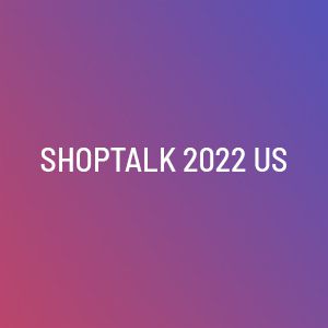 ShopTalk 2022 US