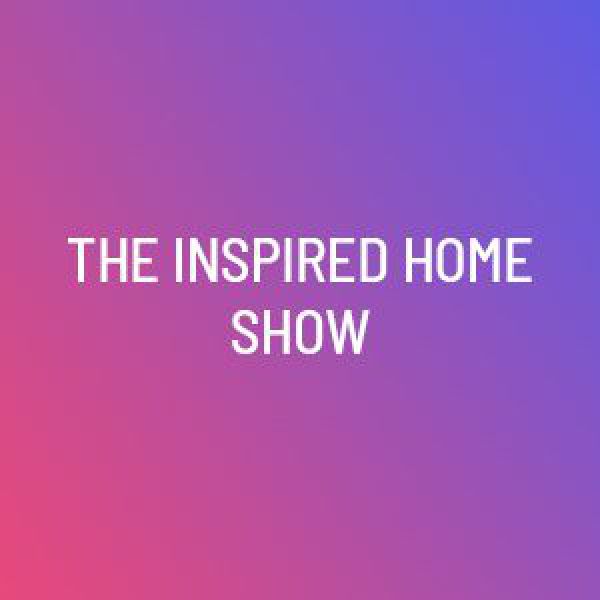 THE INSPIRED HOME SHOW