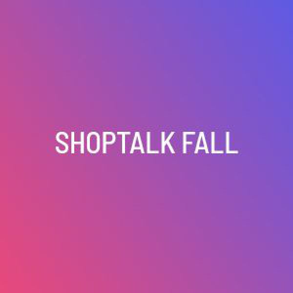 Shoptalk Fall